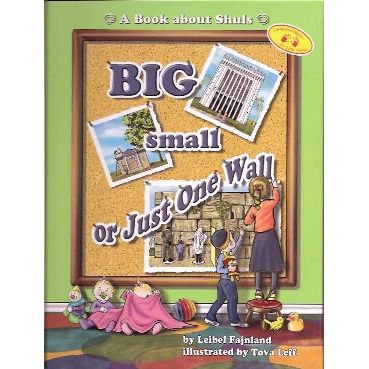 Big, Small, or Just One Wall, By Leibel Fajnland - Laminated Pages - Hachai Publishing