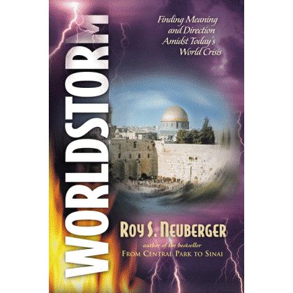 Worldstorm : Finding Meaning and Direction Amidst Today's World Crisis. By Roy Neuberger