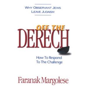 Off The Derech: Why Observant Jews leave Judaism. How to Respond To the Challenge - HC