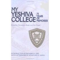 My Yeshiva College 75 Years of Memories by Zev Nagel & Menachem Butler