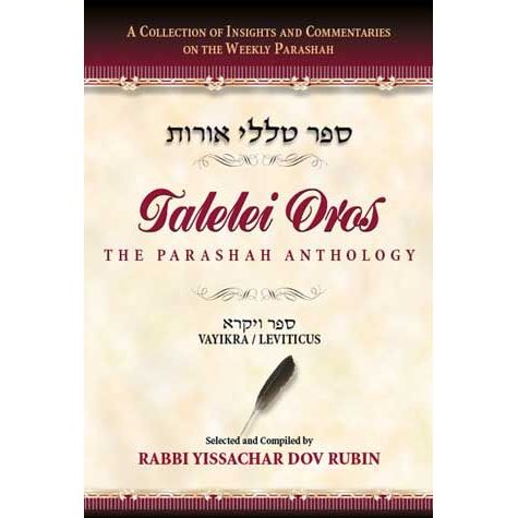 Talelei Oros The Parsha Anthology. By Rabbi Yissachar Dov Rubin