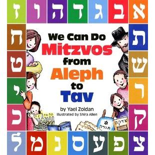 We Can Do Mitzvos from Aleph to Tav By Yael Zoldan