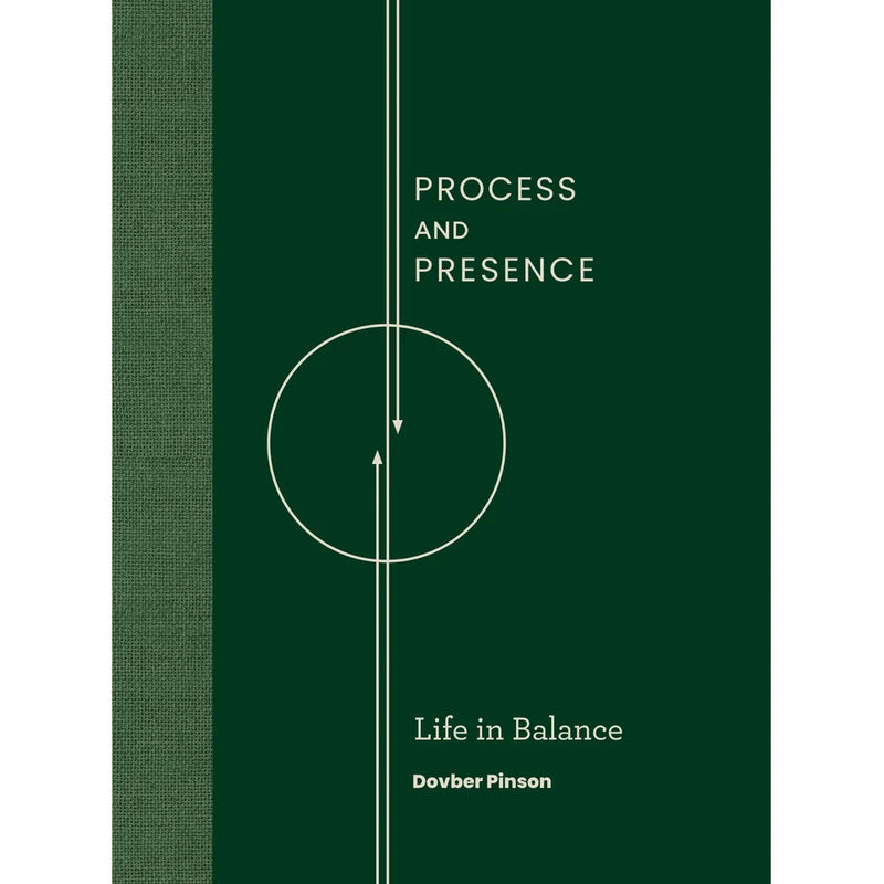 Process & Presence: Life In Balance by Rav Dovber Pinson