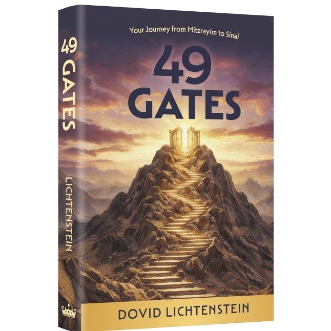 49 Gates Your Journey from Mitzrayim to Sinai by Dovid Lichtenstein
