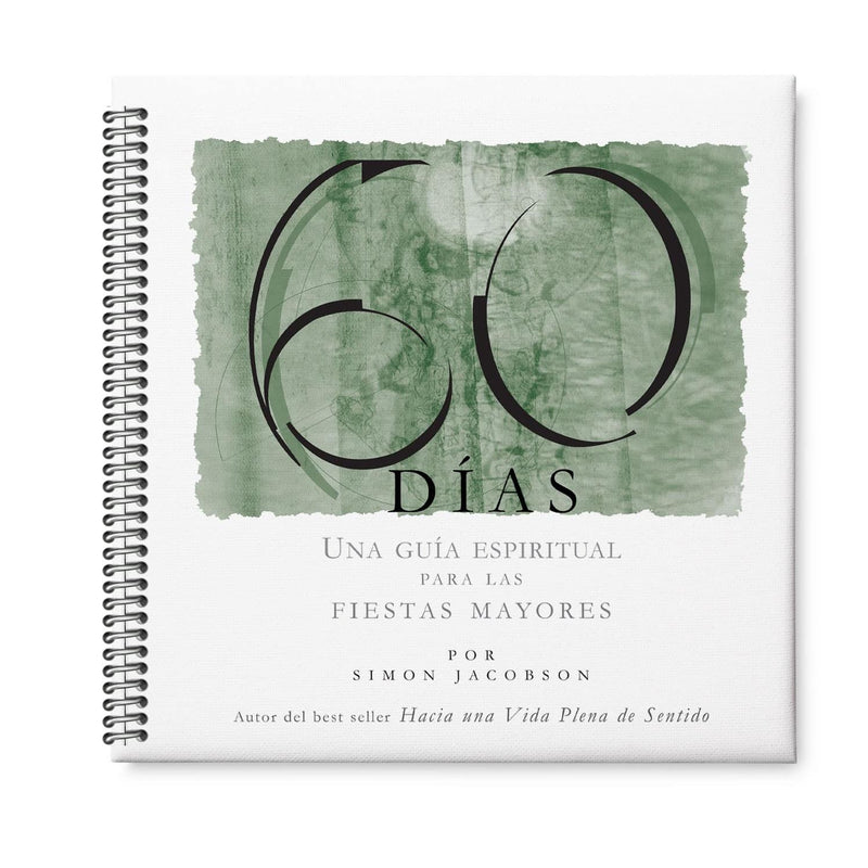 60 DÍAS: Una guía espiritual para las Fiestas Mayores 60 DAYS: A Spiritual Guide to the High Holidays Spanish Edition