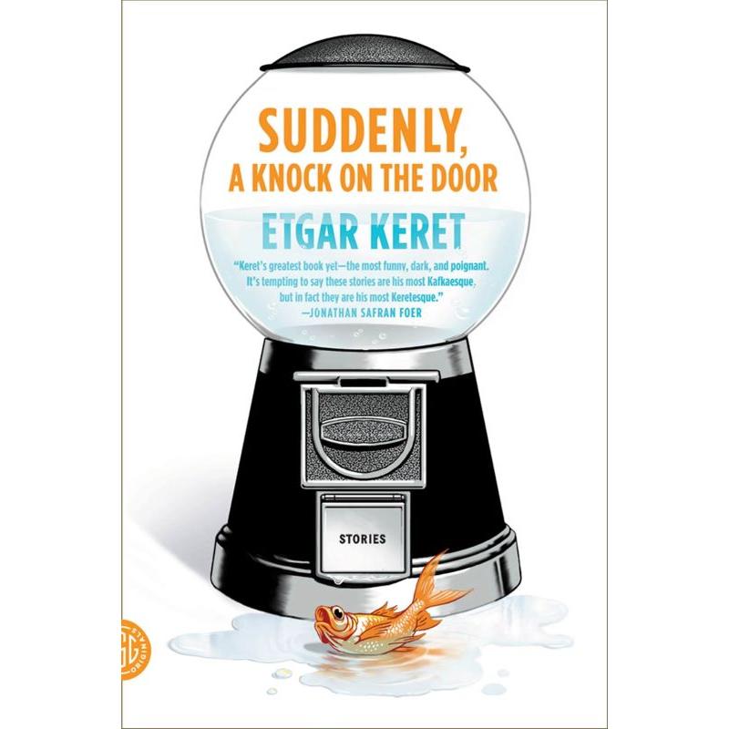 Suddenly, a Knock on the Door: Stories By Etgar Keret