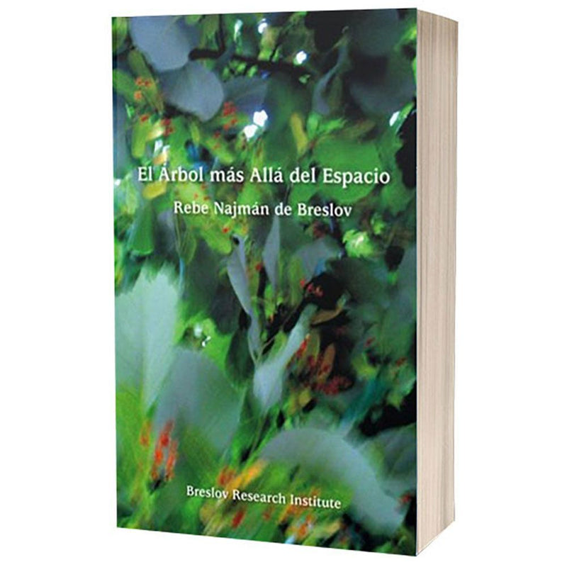 El Arbol mas Alla del Espacio: El Rebe Najman de Breslov sobre la Experiencia Mistica Tree That Stands Beyond Space by Dovid Sears  Spanish