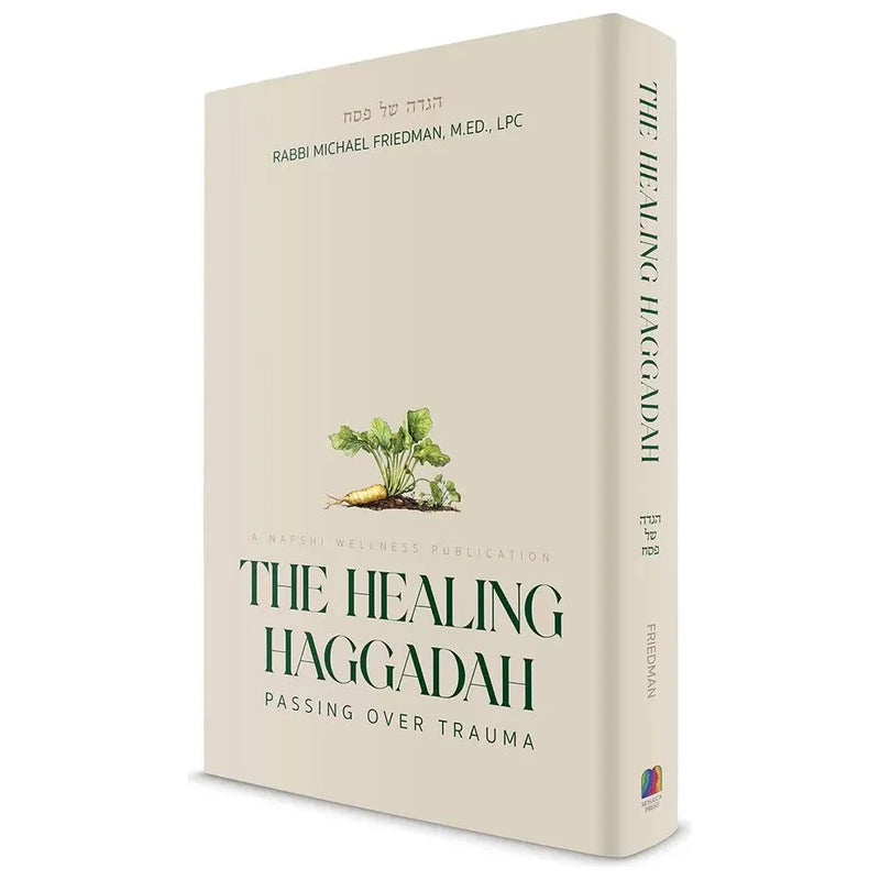 The Healing Haggadah: Passing over trauma By Rabbi Michael Friedman