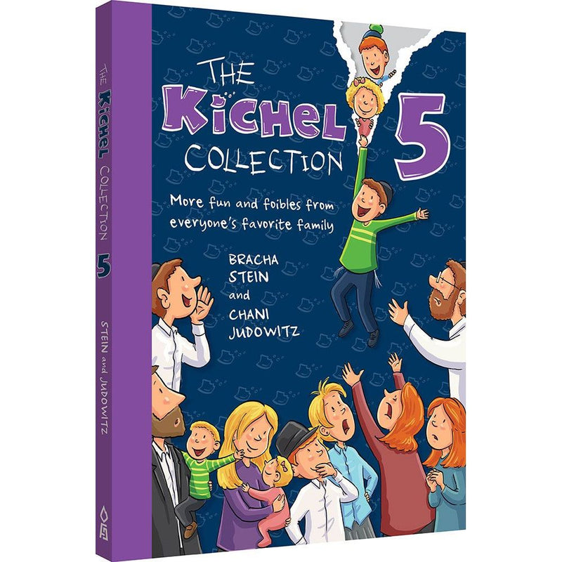 The Kichel Collection 5: More fun and foibles from everyone's favorite family By Chani Judowitz & Bracha Stein