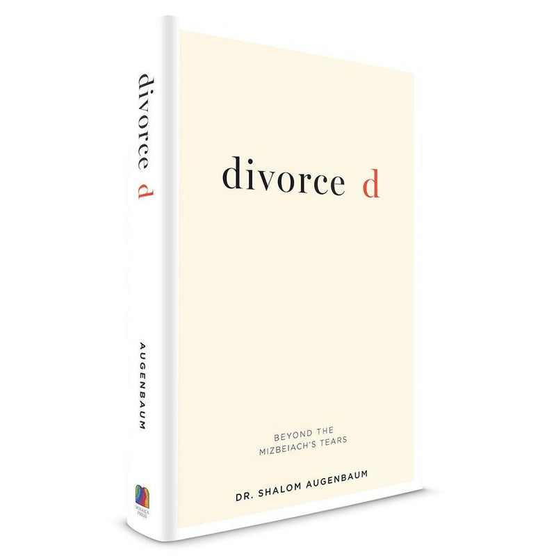 Divorced: Beyond the Mizbeiachs tears by Dr. Shalom Augenbaum