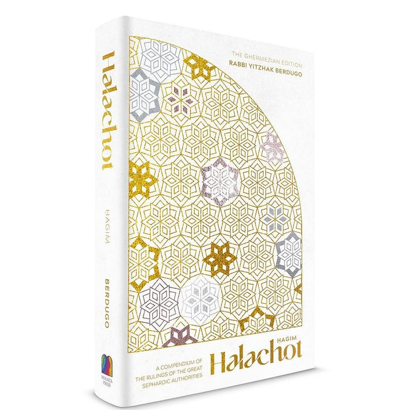 Halachot: Hagim: A compendium of the rulings of the great Sephardic authorities