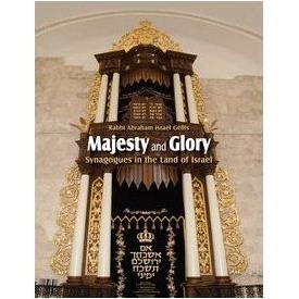 Majesty and Glory: Synagogues in the Land of Israel. By Rabbi Abraham Israel Gellis