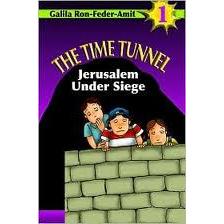 The Time Tunnel Volume 1. Jerusalem Under Siege. By Galia Ron-Feder-Amit