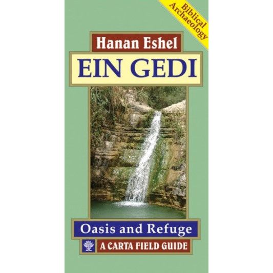 Ein Gedi Oasis and Refuge A Carta Field Guide by Hanan Eshel - Biblical Archaeology