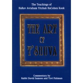 The Art of T'Shuva. The Teachings of HaRav Avraham Yitzhak HaCohen Kook