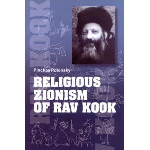 Religious Zionism of Rav Avraham-Yitzchak ha-Cohen Kook. By Dr. Pinchas Polonsky