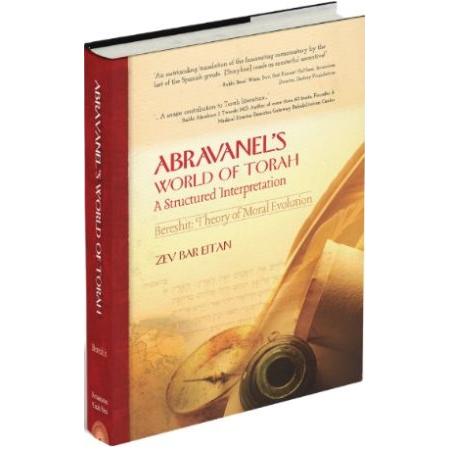 Abravanel's World of Torah: Bereshit, Theory of Moral Revolution, By Zev Bar Eitan
