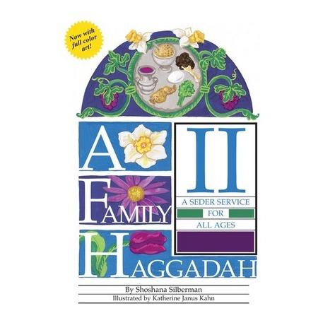 A Family Haggadah II A Seder Service for Ages Hebrew - English By Shoshana Silberman