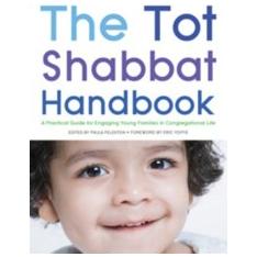 The Tot Shabbat Handbook - Practical Guide for Engaging Young Families in Congregational Life