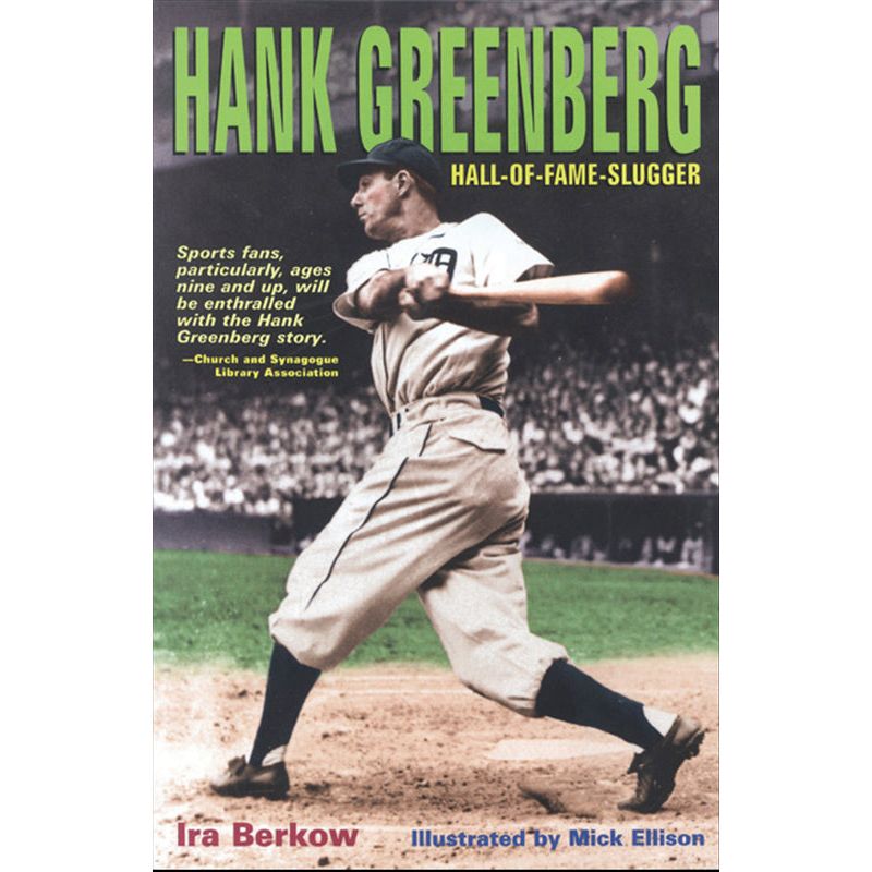 Hank Greenberg: Hall-of-Fame Slugger By Ira Berkow Illustrated by Mick Ellison