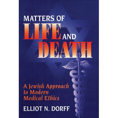 Matters of Life and Death A Jewish Approach to Modern Medical Ethics - Softcover