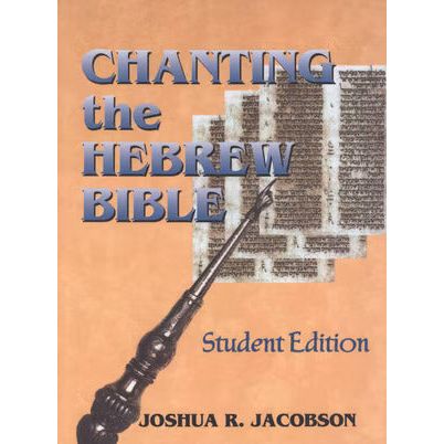 Chanting the Hebrew Bible With Audio CD, By Joshua R. Jacobson (Student Edition)