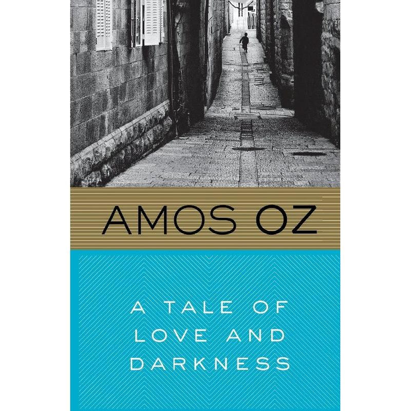 A Tale of Love & Darkness: A Memoir, by Amos Oz