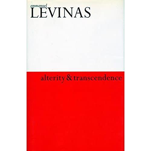Alterity and Transcendence By Emmanuel Levinas Columbia UNI PRESS 2021