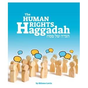 The Human Rights Haggadah by Shlomo Levin