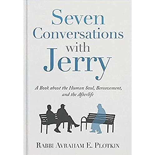 Seven Conversations with Jerry - A Book about the Human soul, Bereavement, and the Afterlife By Rabb