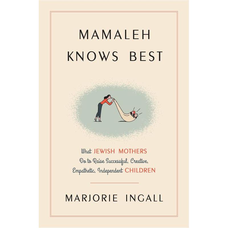Mamaleh Knows Best By Marjorie Ingall
