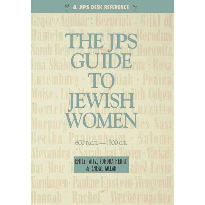 The JPS Guide To Jewish Women 600 b.c.e. - 1900 c.e. By Emily Taitz