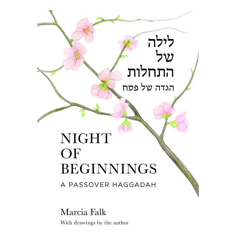 Night of Beginnings: A Passover Haggadah By a Poet Artist Marcia Falk