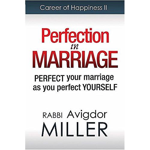Career of Happiness II Perfection In Marriage By Rabbi Avigdor Miller