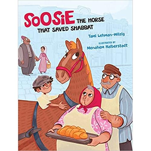 Soosie: The Horse That Saved Shabbat By Tami Lahmann-Wilzig