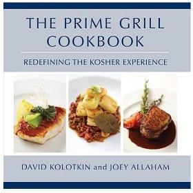 PRIME GRILL COOKBOOK, THE Redefining the Kosher Experience