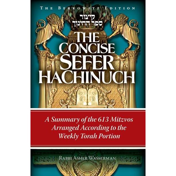 Concise Sefer HaChinuch A Summary of the 613 Mitzvos By Rabbi Asher Wasserman