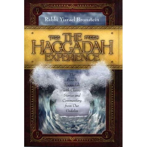 The Haggadah Experience: With Classic Stories Commentary From Our Gedolim, by Rabbi Y.Y. Bronstein