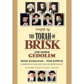The Torah of Brisk: Rosh Hashanah - Yom Kippur. By Rabbi Shimon Yosef Meller