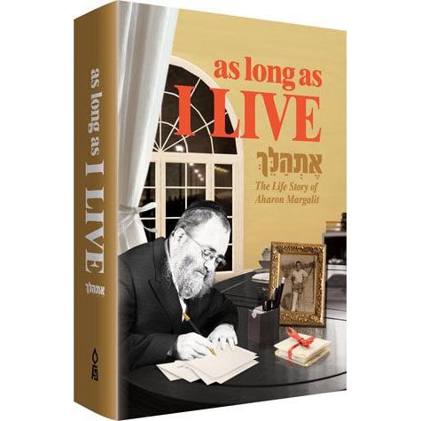 As Long As I Live The Life Story Of Aharon Margalit by Moshe Gutman