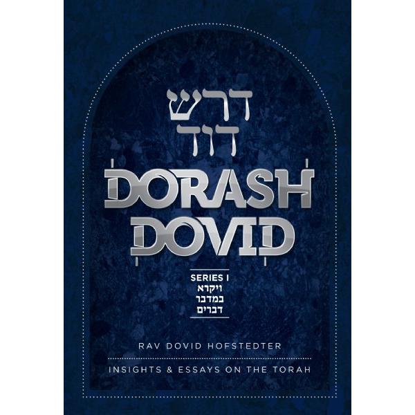 Dorash Dovid: Vayikra-Bamidbar-Devarim By Rabbi Dovid Hofstedter
