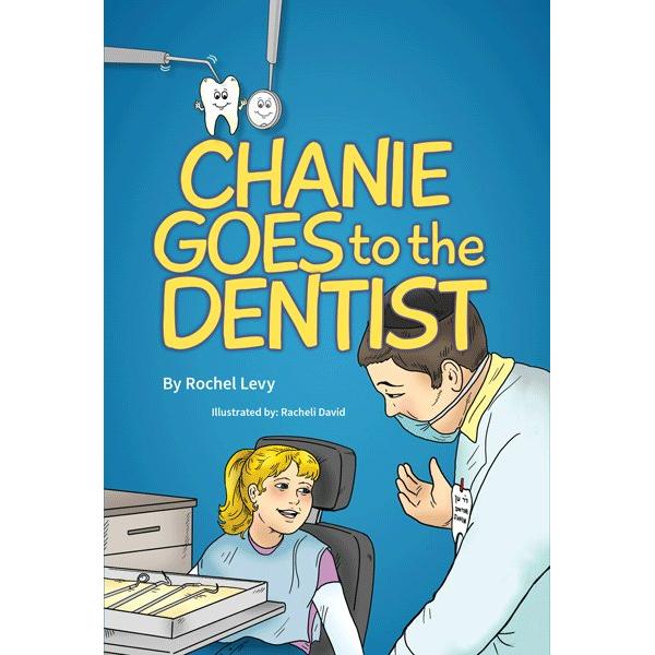 Chanie Goes to the Dentist By Rochel Levy