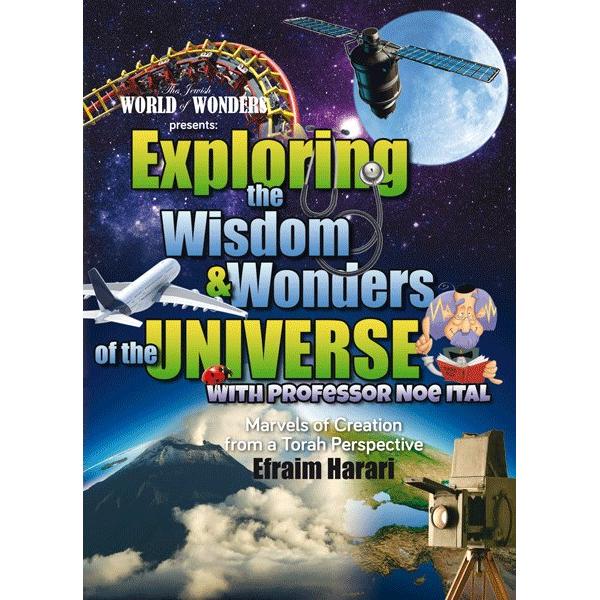 Exploring the Wisdom and Wonders of the Universe. By: Efraim Harar