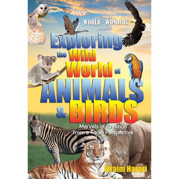 Exploring the Wild World of Animals & Birds Marvels of Creation from Torah Perspective By E. Harari