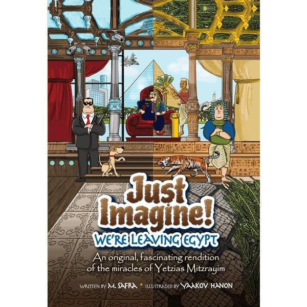 Just Imagine! We're Leaving Egypt A Passover Comic Book by M. Safra