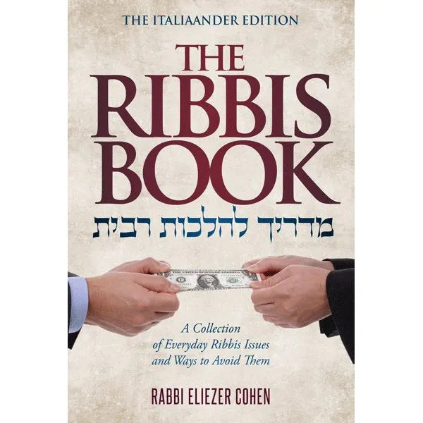 The Ribbis Book A Collection of Everyday Ribbis Issues and Ways to Avoid Them