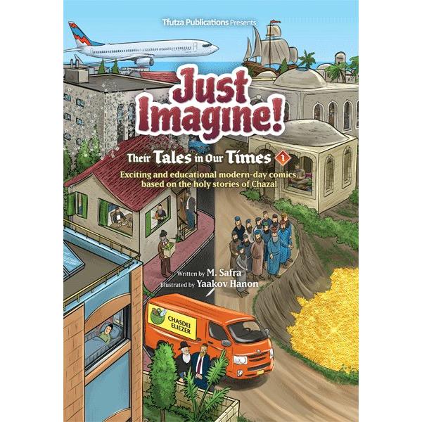 Just Imagine! Their Tales in Our Times Volume 1 A comic book By M. Safra