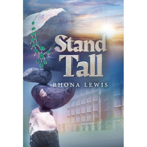 Stand Tall A Novel of Conflict and Hope By Rhona Lewis