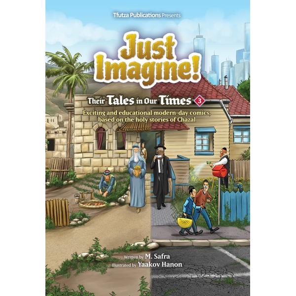 Just Imagine! Their Tales in Our Times Volume 3 A Comic Book By M. Safra