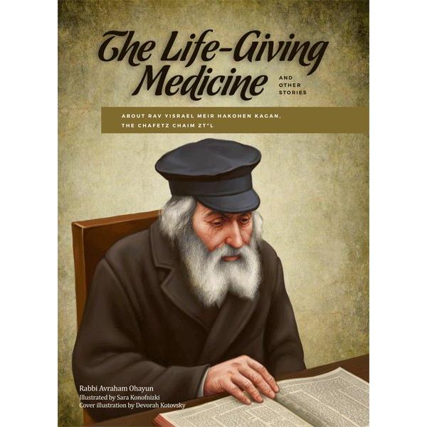 The Life-Giving Medicine And Other Stories about Chafetz Chaim